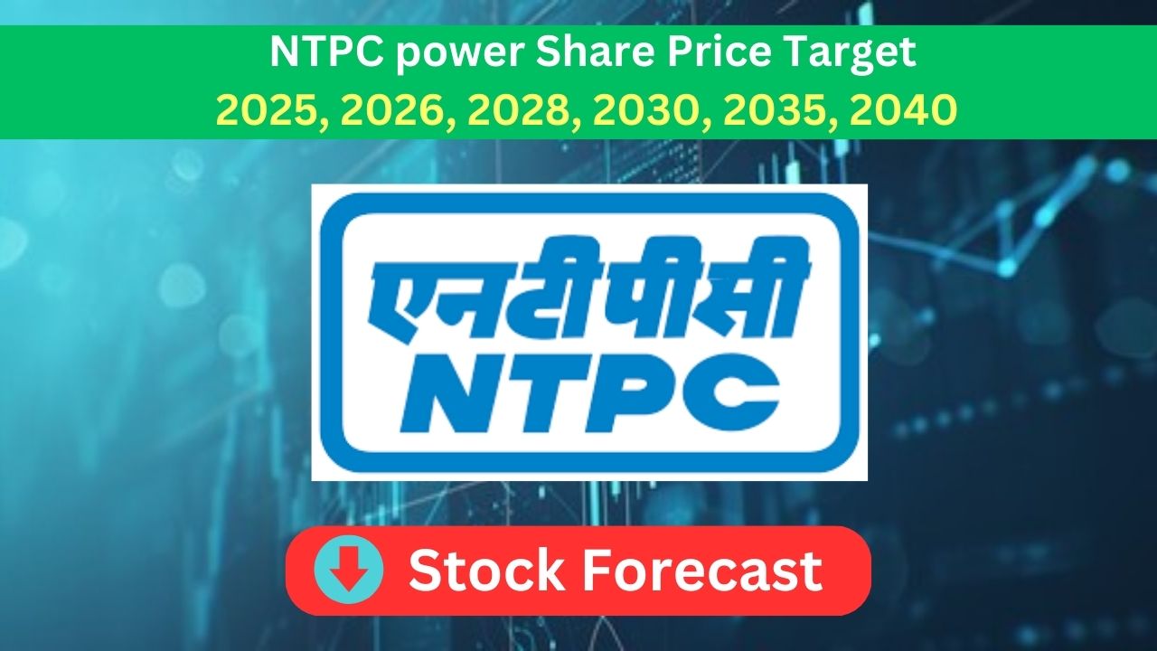 NTPC Share Price Target 2025, 2026, 2027, 2028, 2030, 2040