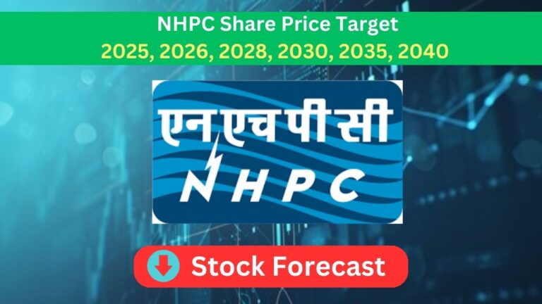 NHPC Share Price Target 2025, 2026, 2027, 2028, 2030, 2040